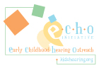 Echo Initiative: Early Childhood Hearing Outreach, KidsHearing.org