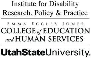Institute for Disability Research, Policy & Practice | Emma Eccles Jones College of Education and Human Services | Utah State University