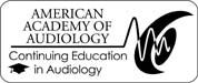 American Academy of Audiology: Continuing Education in Audiology