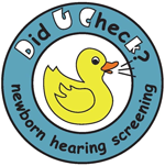 Did U Check? Newborn Hearing Screening